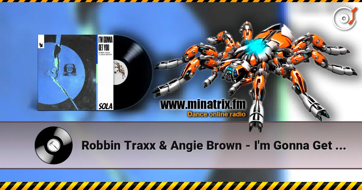 Robbin Traxx & Angie Brown - I'm Gonna Get You жоғары сапада онлайн тыңдау | Minatrix.FM