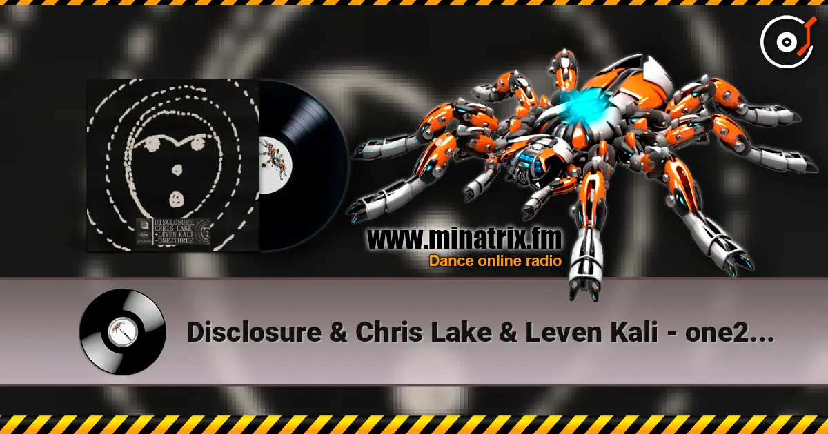 Disclosure & Chris Lake & Leven Kali - one2three жоғары сапада онлайн тыңдау | Minatrix.FM