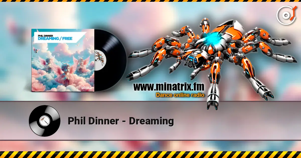 Phil Dinner - Dreaming жоғары сапада онлайн тыңдау | Minatrix.FM