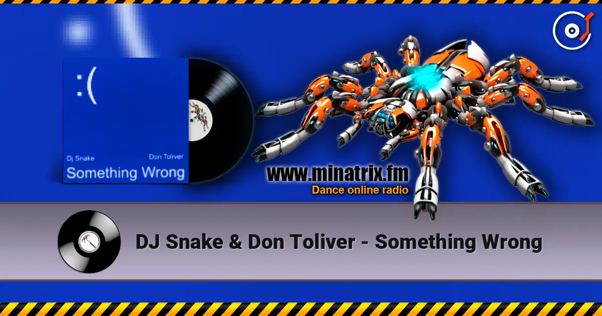 DJ Snake & Don Toliver - Something Wrong жоғары сапада онлайн тыңдау | Minatrix.FM