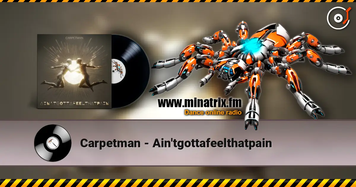 Carpetman - Ain'tgottafeelthatpain жоғары сапада онлайн тыңдау | Minatrix.FM