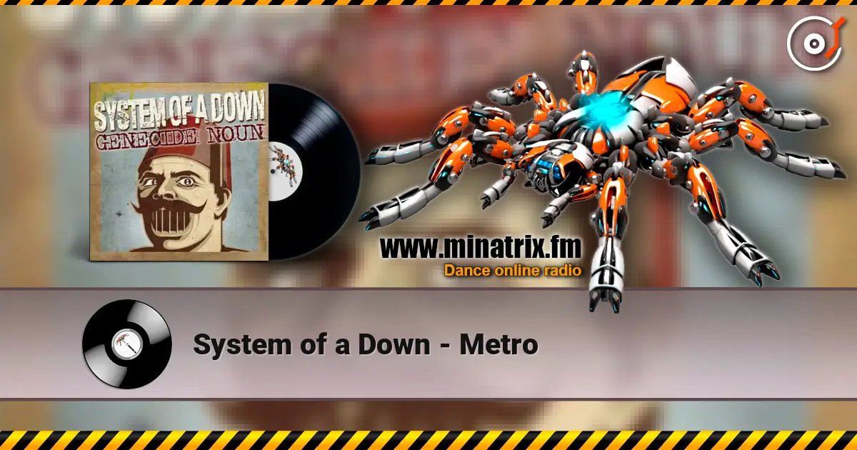 System of a Down - Metro жоғары сапада онлайн тыңдау | Minatrix.FM