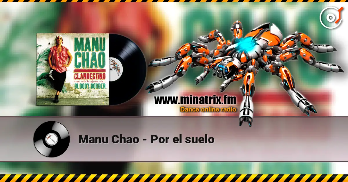 Manu Chao - Por el suelo жоғары сапада онлайн тыңдау | Minatrix.FM