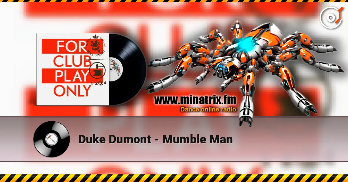 Duke Dumont - Mumble Man жоғары сапада онлайн тыңдау | Minatrix.FM