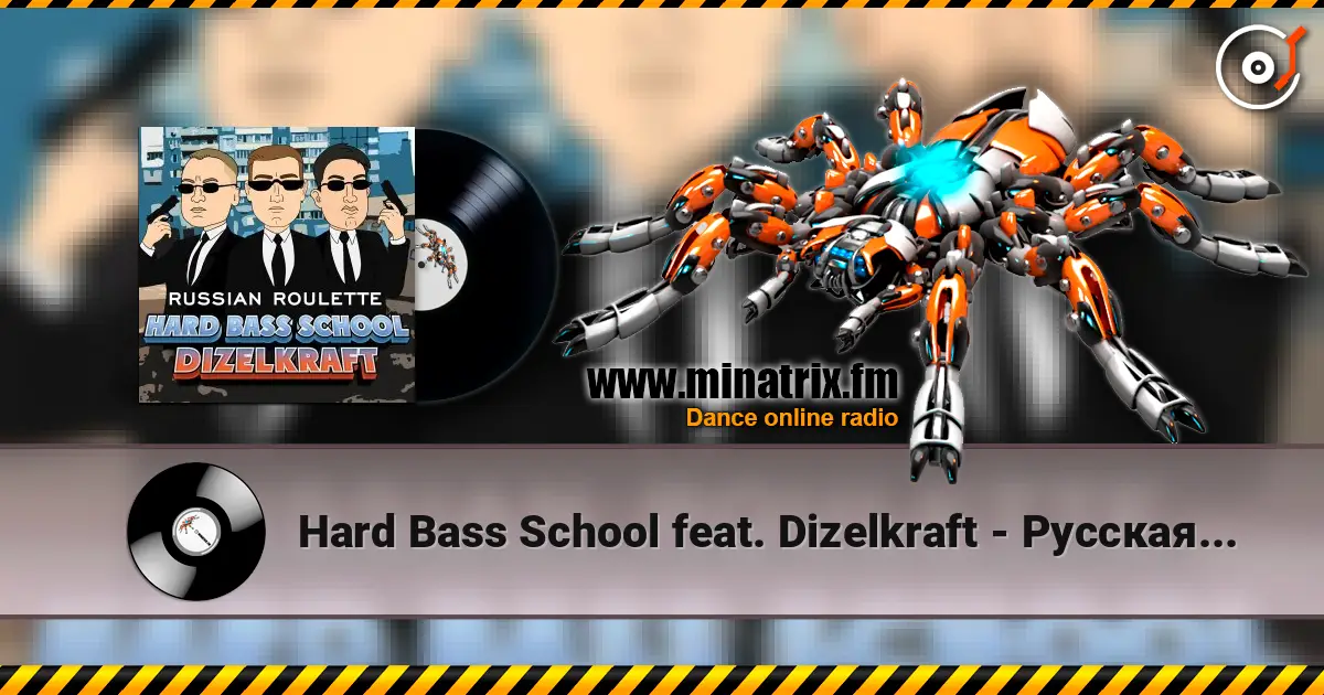 Hard Bass School feat. Dizelkraft - Русская Рулетка жоғары сапада онлайн тыңдау | Minatrix.FM