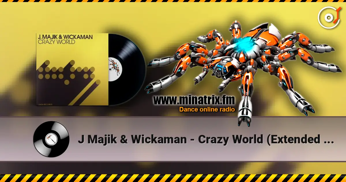 J Majik & Wickaman - Crazy World (Extended Mix) жоғары сапада онлайн тыңдау | Minatrix.FM
