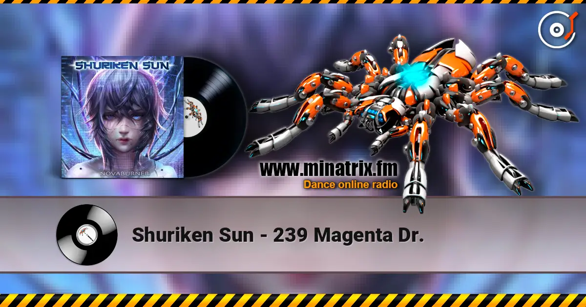 Shuriken Sun - 239 Magenta Dr. жоғары сапада онлайн тыңдау | Minatrix.FM