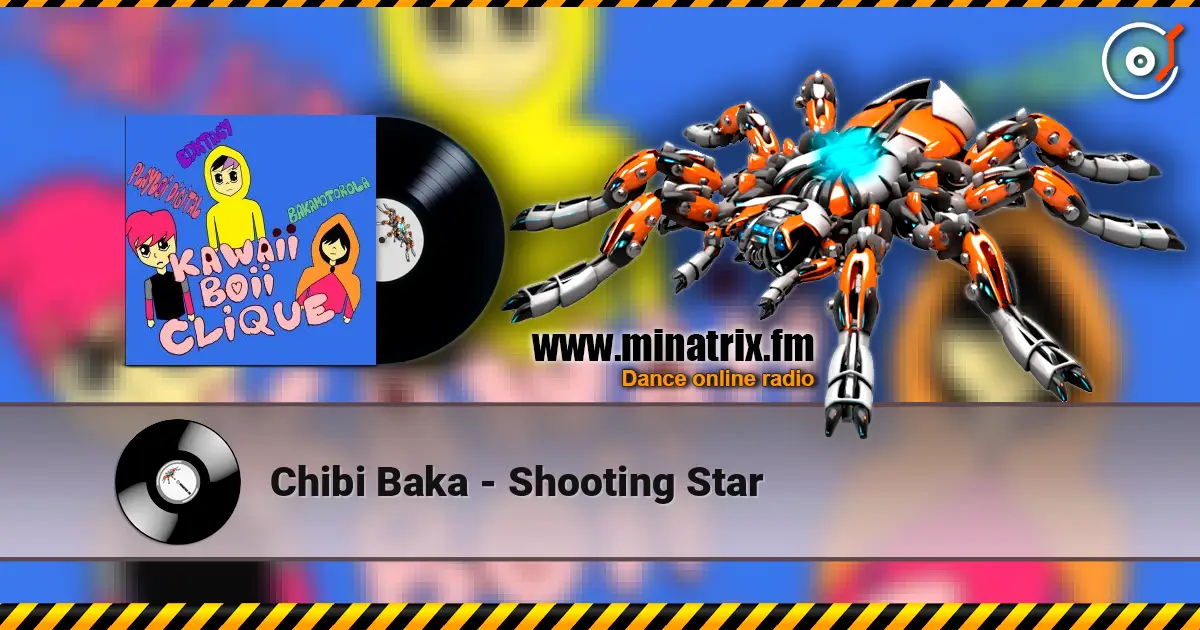 Chibi Baka - Shooting Star жоғары сапада онлайн тыңдау | Minatrix.FM