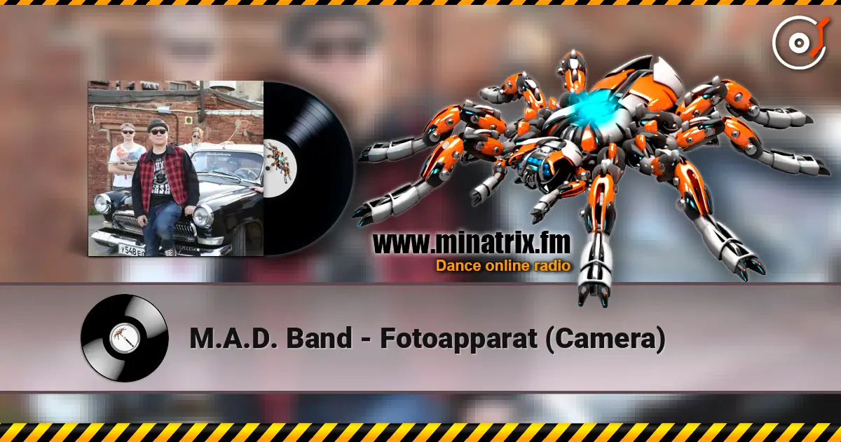 M.A.D. Band - Fotoapparat (Camera) жоғары сапада онлайн тыңдау | Minatrix.FM