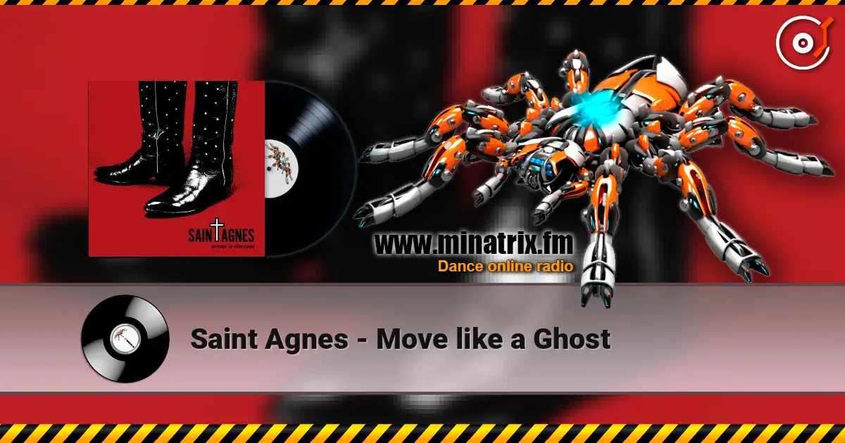 Saint Agnes - Move like a Ghost жоғары сапада онлайн тыңдау | Minatrix.FM