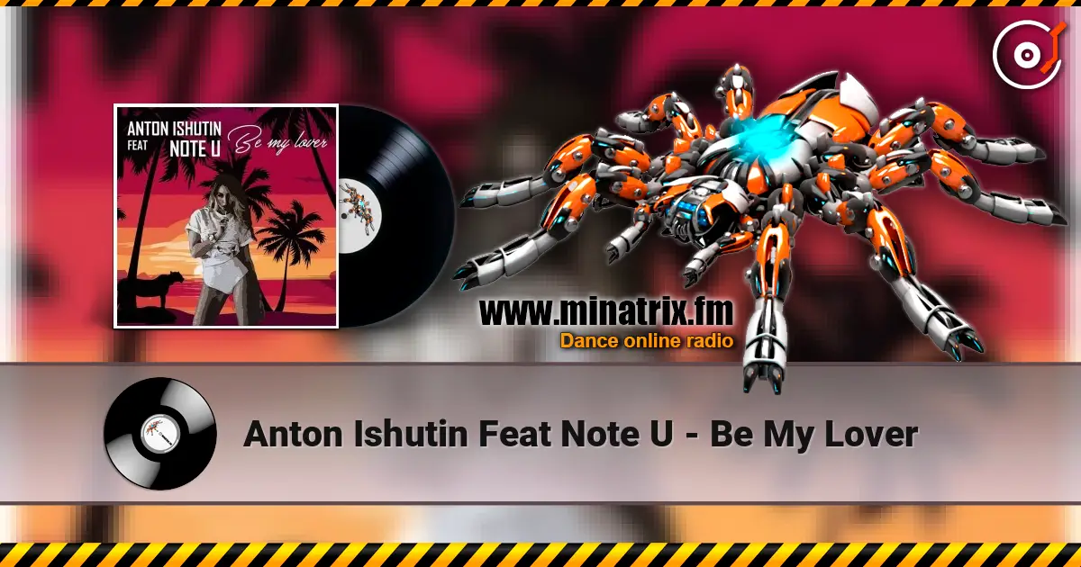 Anton Ishutin Feat Note U - Be My Lover жоғары сапада онлайн тыңдау | Minatrix.FM