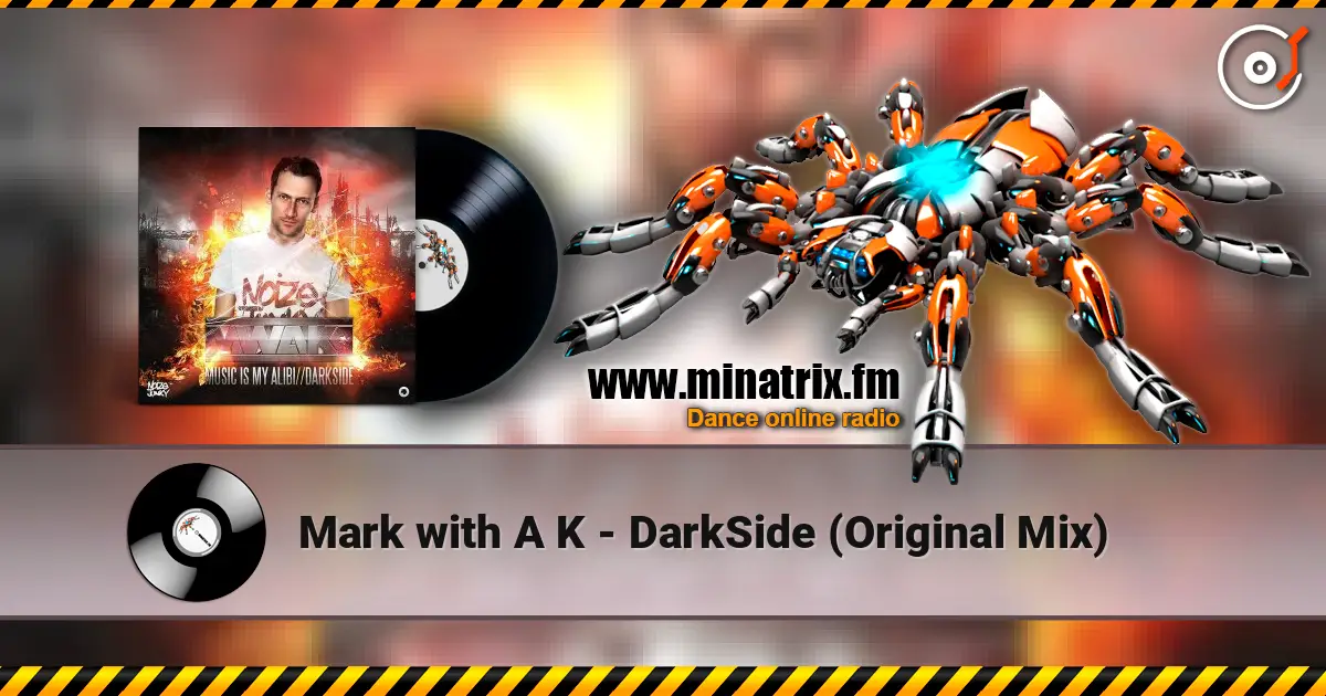 Mark with A K - DarkSide (Original Mix) жоғары сапада онлайн тыңдау | Minatrix.FM