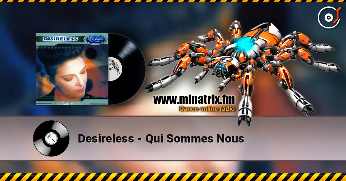 Desireless - Qui Sommes Nous жоғары сапада онлайн тыңдау | Minatrix.FM