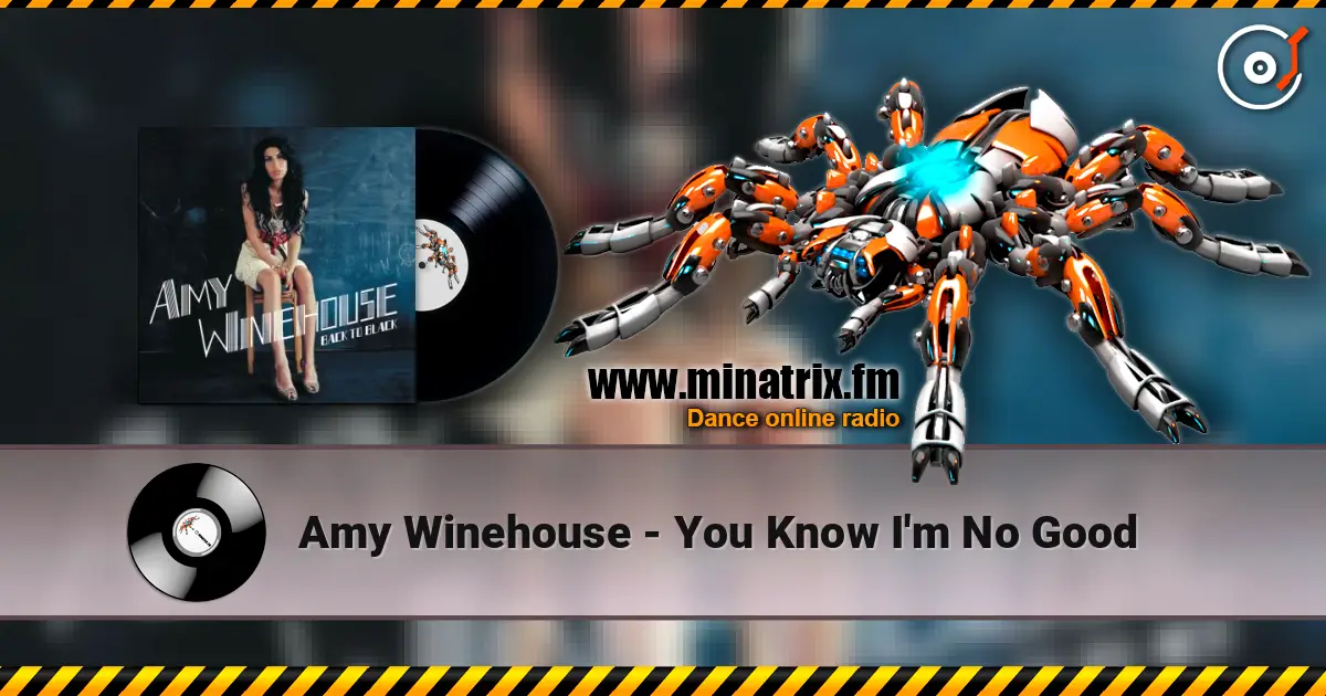 Amy Winehouse - You Know I'm No Good жоғары сапада онлайн тыңдау | Minatrix.FM