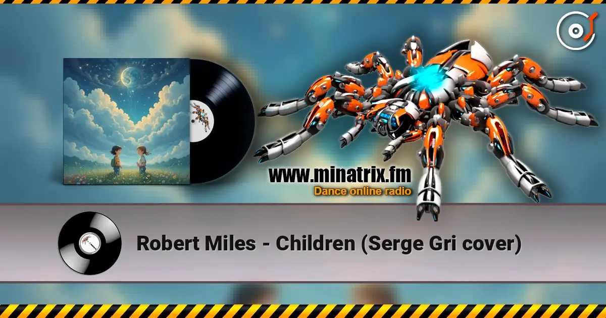 Robert Miles - Children (Serge Gri cover) жоғары сапада онлайн тыңдау | Minatrix.FM