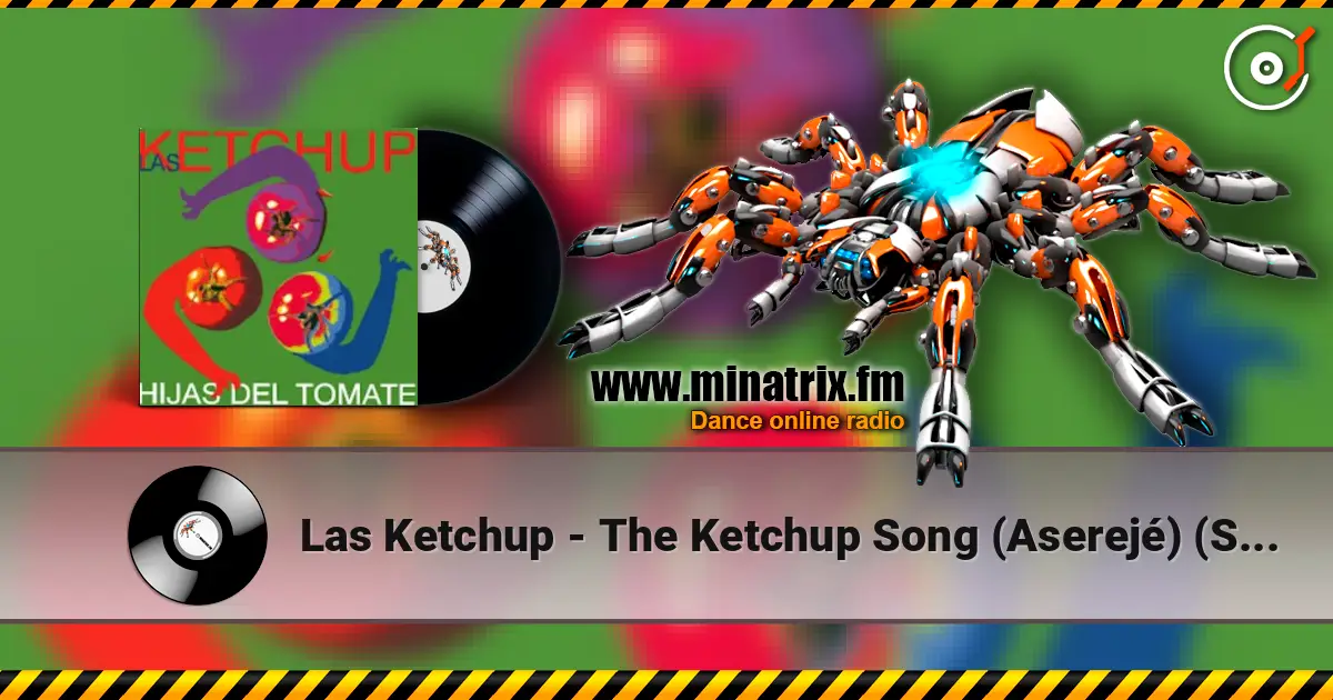 Las Ketchup - The Ketchup Song (Aserejé) (Spanish Version) жоғары сапада онлайн тыңдау | Minatrix.FM