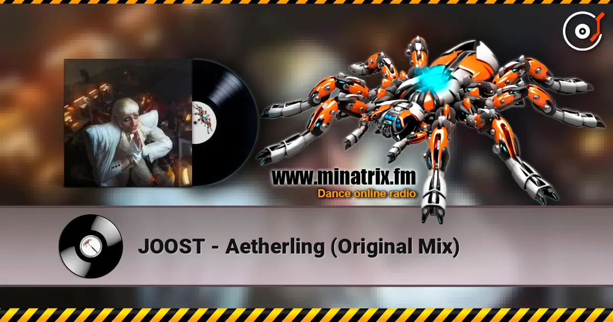 JOOST - Aetherling (Original Mix) жоғары сапада онлайн тыңдау | Minatrix.FM