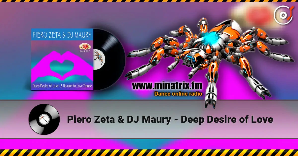 Piero Zeta & DJ Maury - Deep Desire of Love жоғары сапада онлайн тыңдау | Minatrix.FM