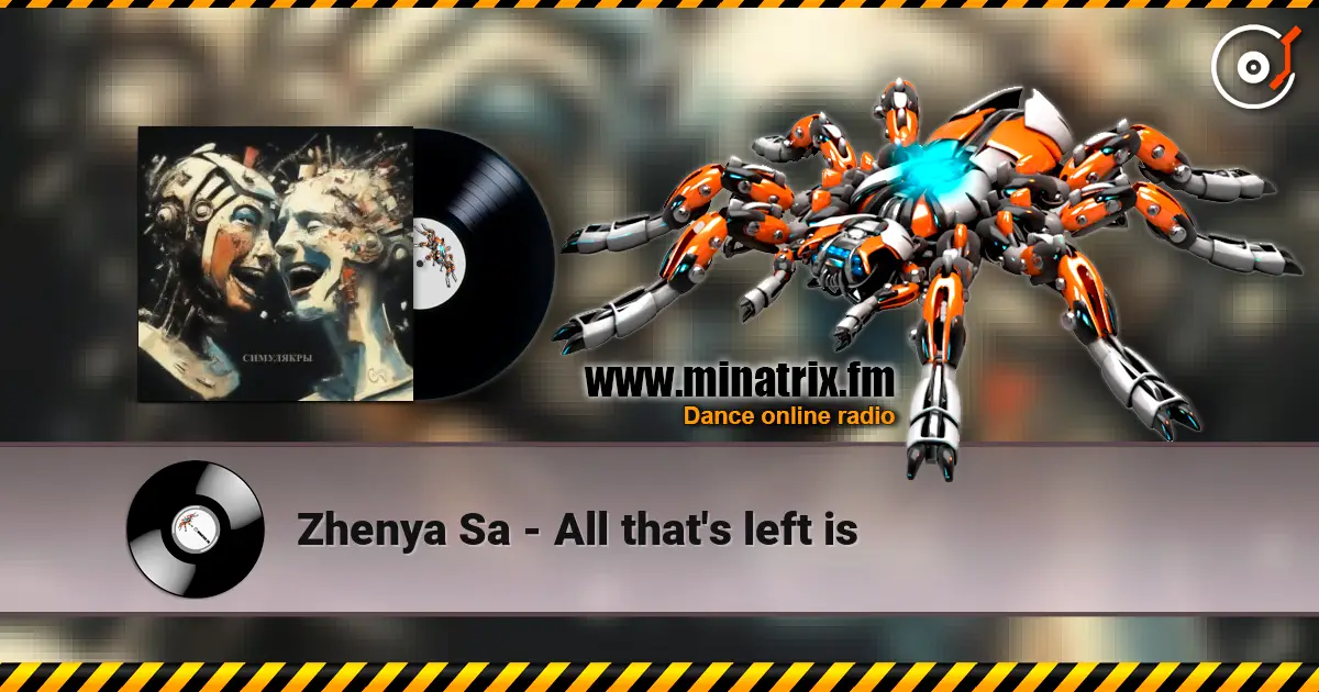 Zhenya Sa - All that's left is жоғары сапада онлайн тыңдау | Minatrix.FM