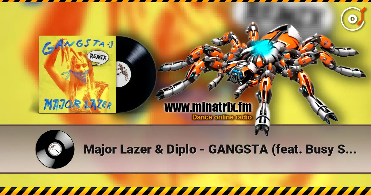Major Lazer & Diplo - GANGSTA (feat. Busy Signal & Kybba) [DJ Fade & Jason Julian Remix] жоғары сапада онлайн тыңдау | Minatrix.FM