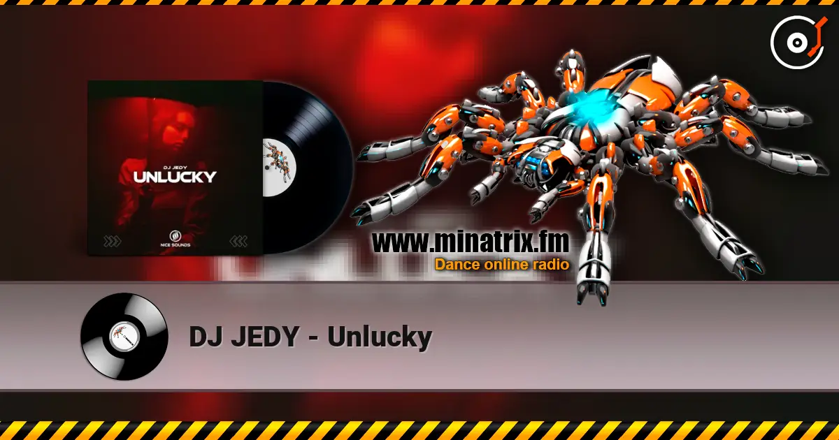 DJ JEDY - Unlucky жоғары сапада онлайн тыңдау | Minatrix.FM