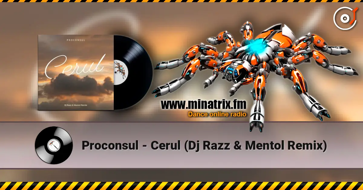 Proconsul - Cerul (Dj Razz & Mentol Remix) жоғары сапада онлайн тыңдау | Minatrix.FM