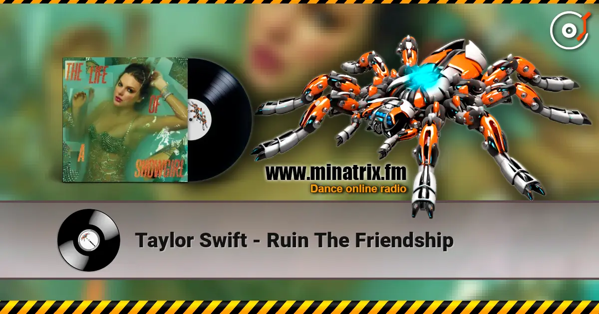 Taylor Swift - Ruin The Friendship жоғары сапада онлайн тыңдау | Minatrix.FM