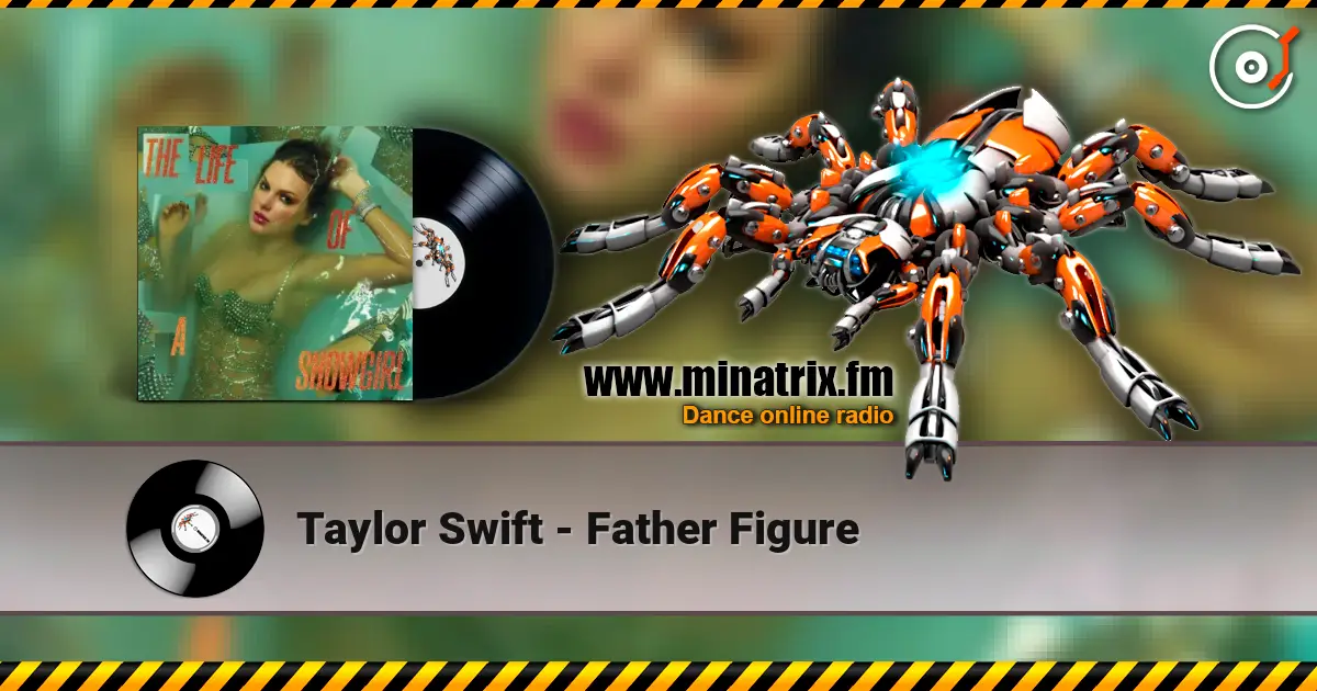 Taylor Swift - Father Figure жоғары сапада онлайн тыңдау | Minatrix.FM