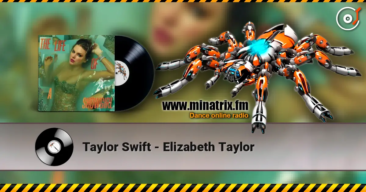 Taylor Swift - Elizabeth Taylor жоғары сапада онлайн тыңдау | Minatrix.FM
