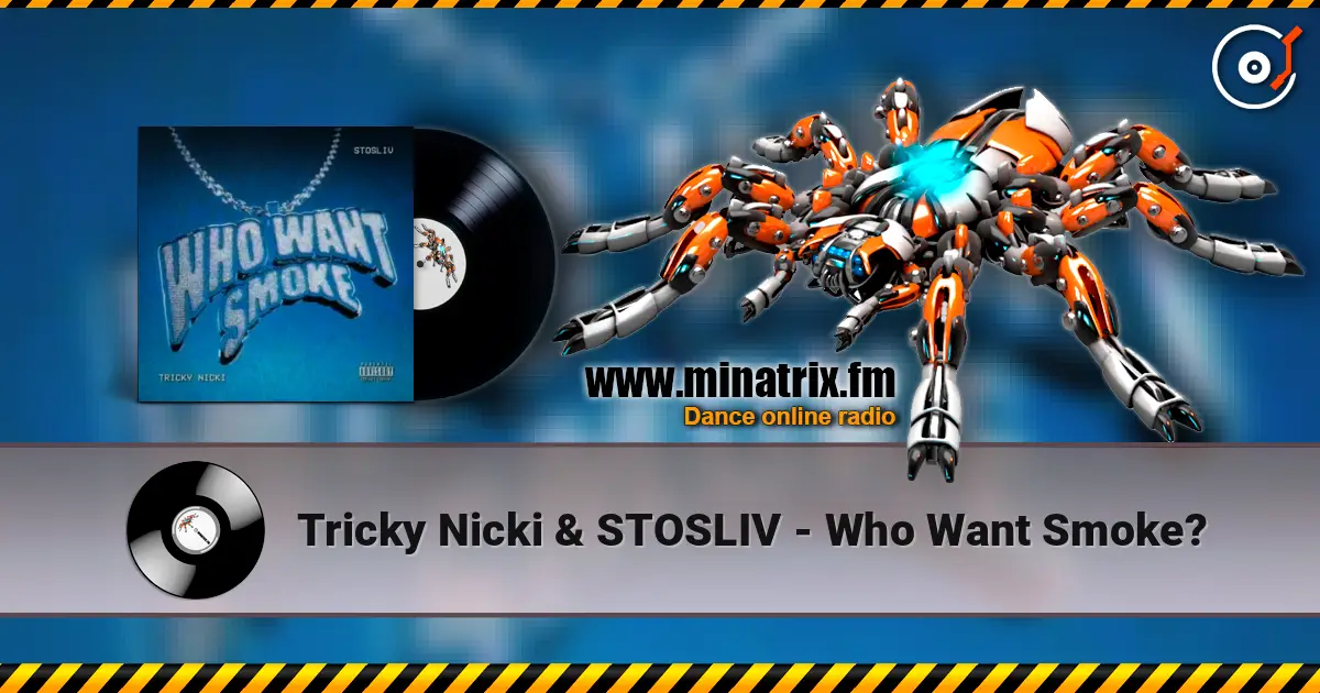Tricky Nicki & STOSLIV - Who Want Smoke? жоғары сапада онлайн тыңдау | Minatrix.FM