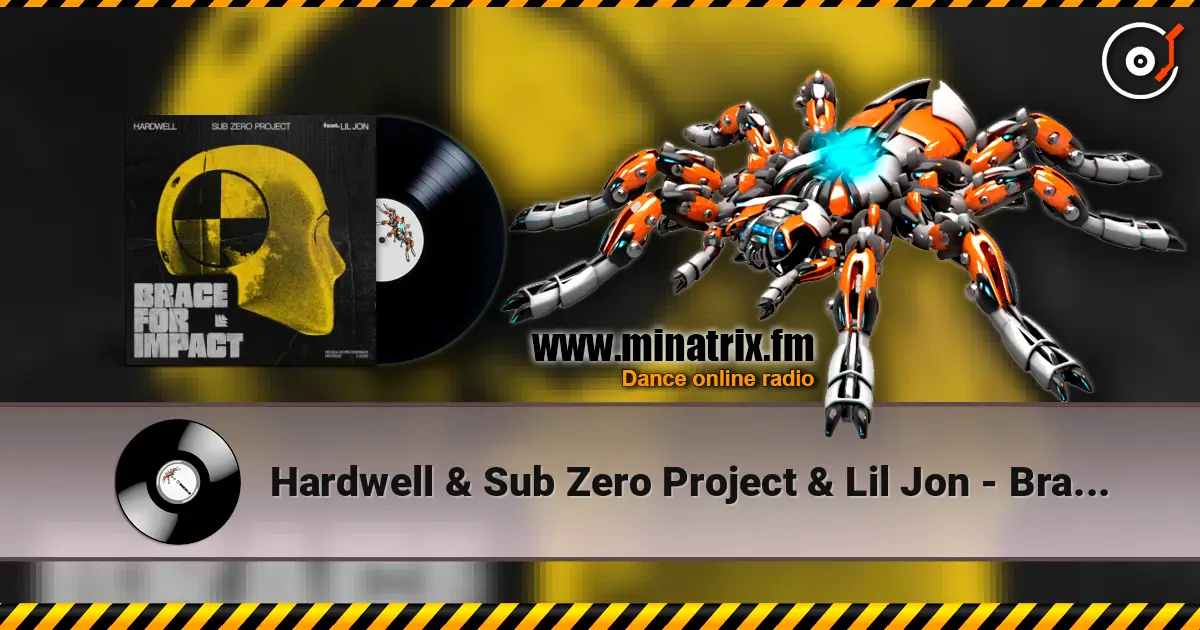 Hardwell & Sub Zero Project & Lil Jon - Brace For Impact жоғары сапада онлайн тыңдау | Minatrix.FM