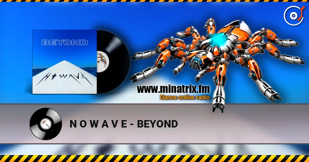 N O W A V E - BEYOND жоғары сапада онлайн тыңдау | Minatrix.FM