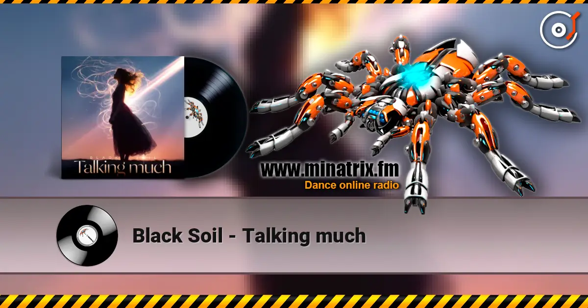 Black Soil - Talking much жоғары сапада онлайн тыңдау | Minatrix.FM