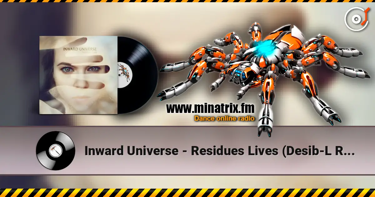 Inward Universe - Residues Lives (Desib-L Remix) жоғары сапада онлайн тыңдау | Minatrix.FM