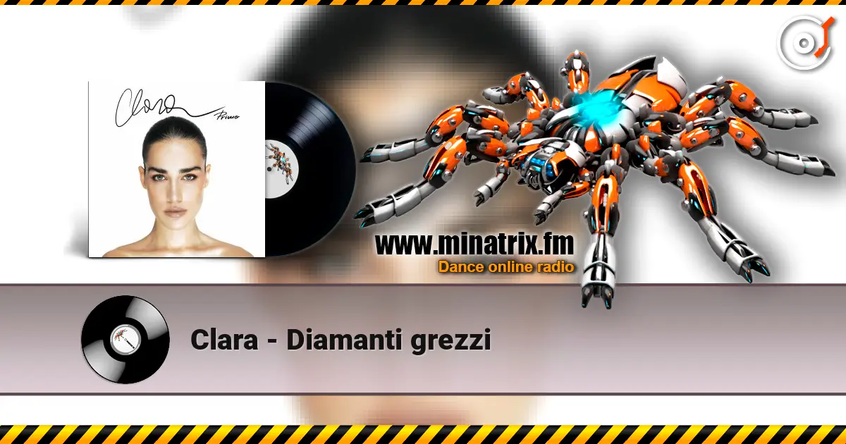 Clara - Diamanti grezzi жоғары сапада онлайн тыңдау | Minatrix.FM