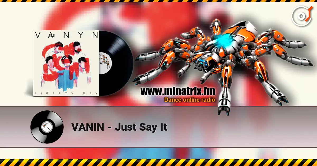 VANIN - Just Say It жоғары сапада онлайн тыңдау | Minatrix.FM