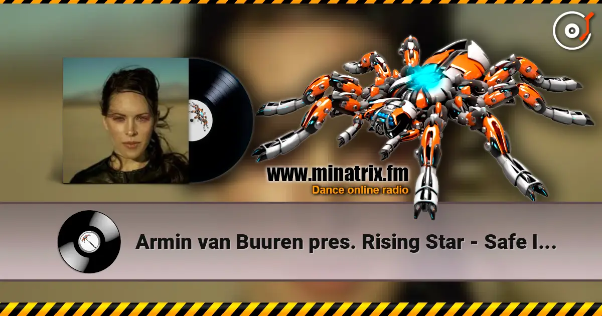 Armin van Buuren pres. Rising Star - Safe Inside You жоғары сапада онлайн тыңдау | Minatrix.FM