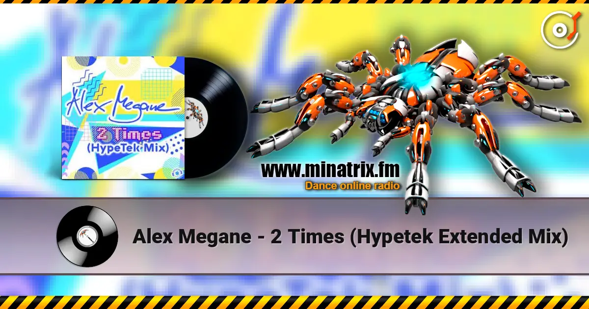 Alex Megane - 2 Times (Hypetek Extended Mix) жоғары сапада онлайн тыңдау | Minatrix.FM