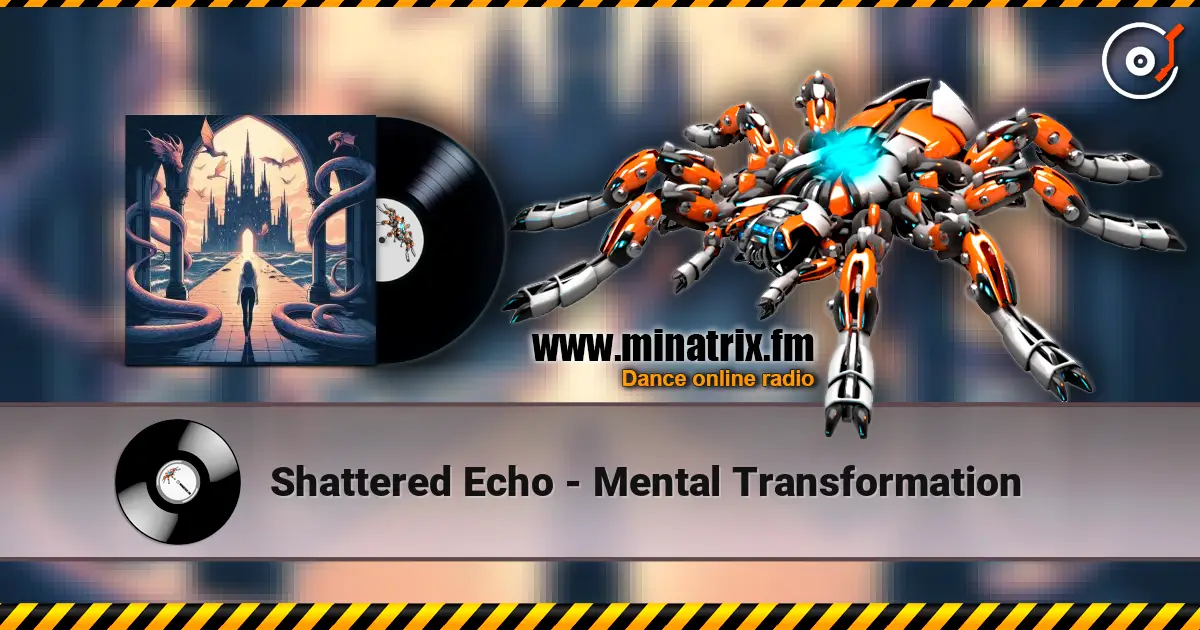 Shattered Echo - Mental Transformation жоғары сапада онлайн тыңдау | Minatrix.FM