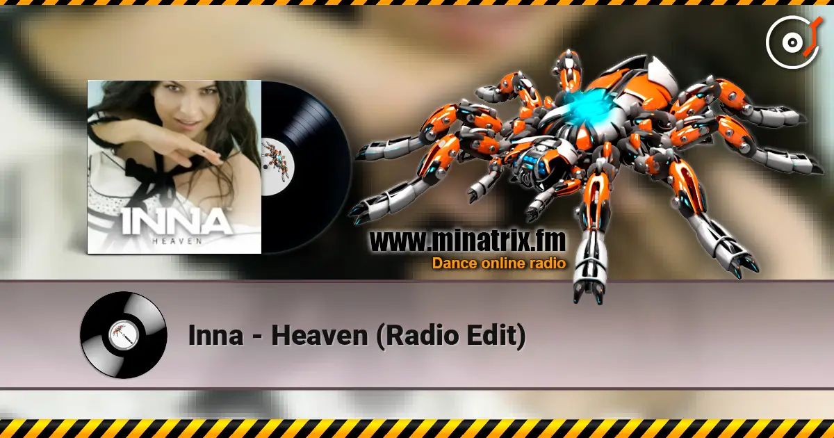 Inna - Heaven (Radio Edit) жоғары сапада онлайн тыңдау | Minatrix.FM