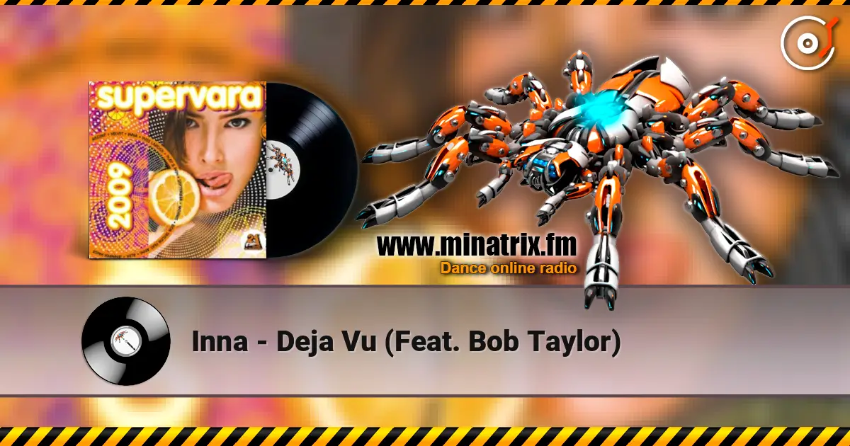 Inna - Deja Vu (Feat. Bob Taylor) жоғары сапада онлайн тыңдау | Minatrix.FM