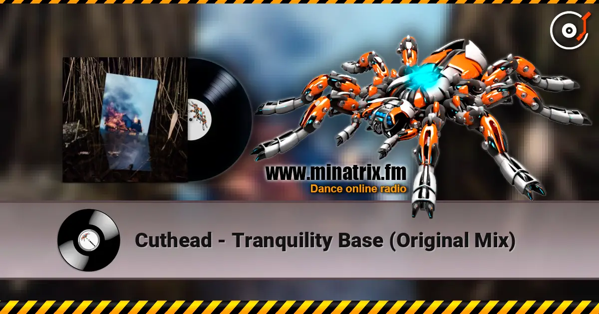 Cuthead - Tranquility Base (Original Mix) жоғары сапада онлайн тыңдау | Minatrix.FM