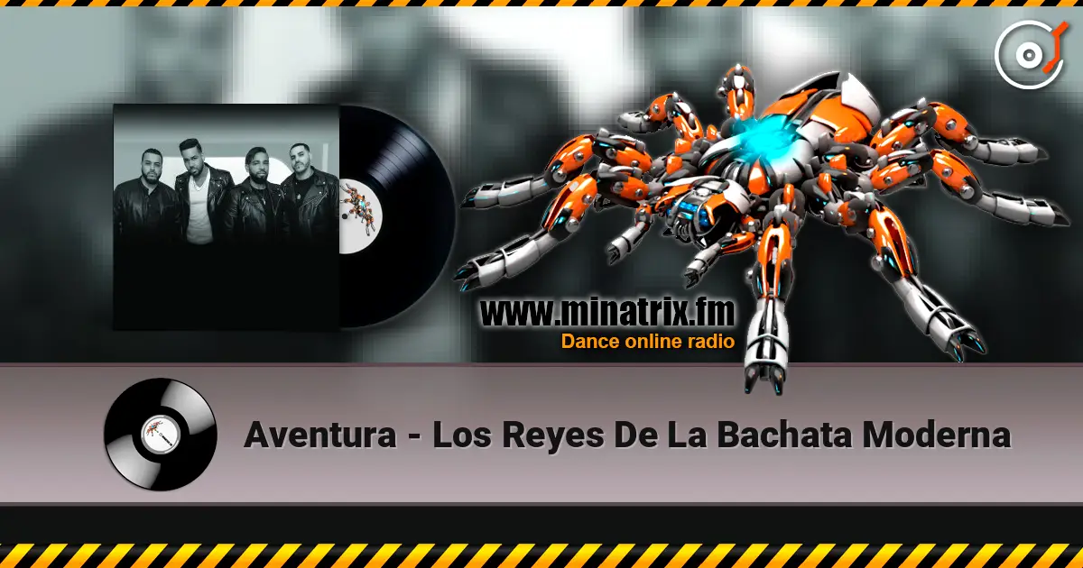 Aventura - Los Reyes De La Bachata Moderna жоғары сапада онлайн тыңдау | Minatrix.FM