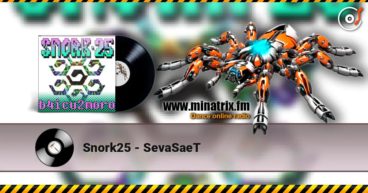 Snork25 - SevaSaeT жоғары сапада онлайн тыңдау | Minatrix.FM