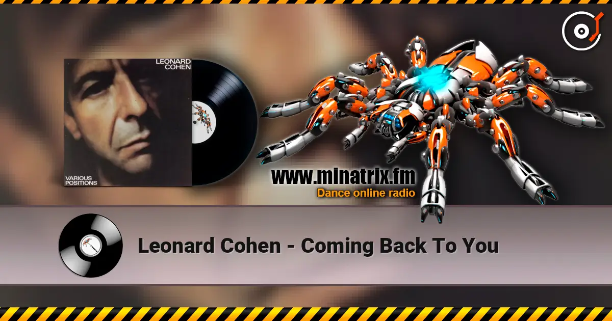 Leonard Cohen - Coming Back To You жоғары сапада онлайн тыңдау | Minatrix.FM