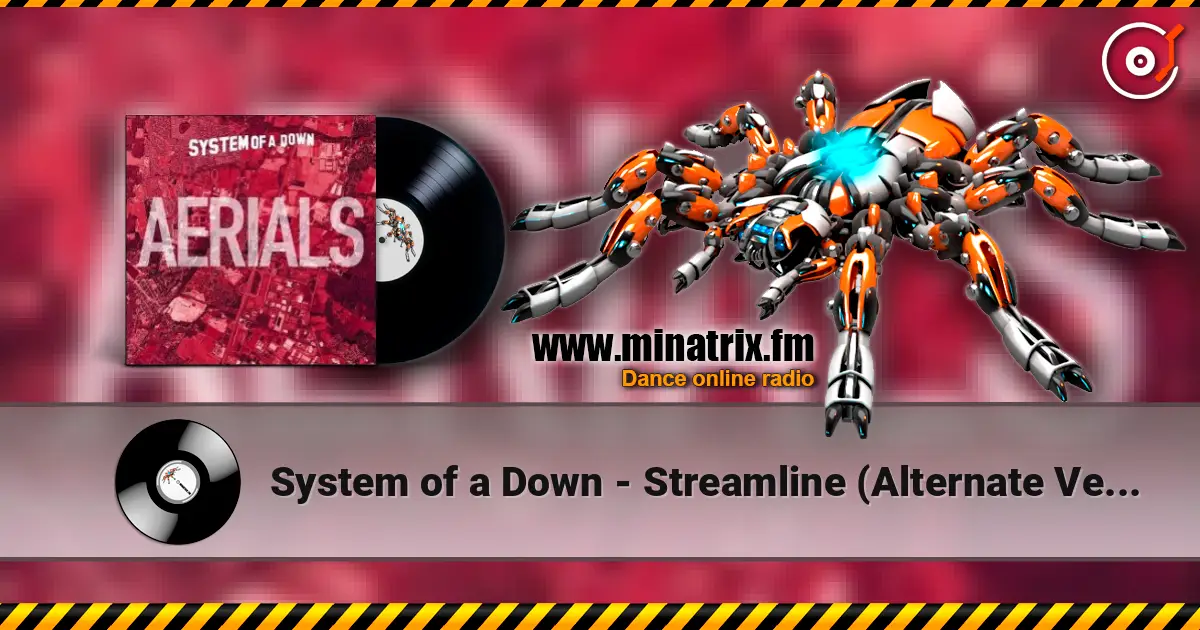 System of a Down - Streamline (Alternate Version) жоғары сапада онлайн тыңдау | Minatrix.FM