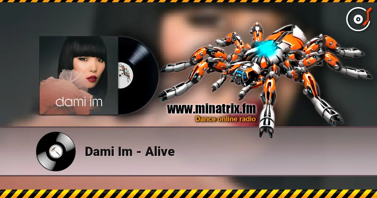 Dami Im - Alive жоғары сапада онлайн тыңдау | Minatrix.FM