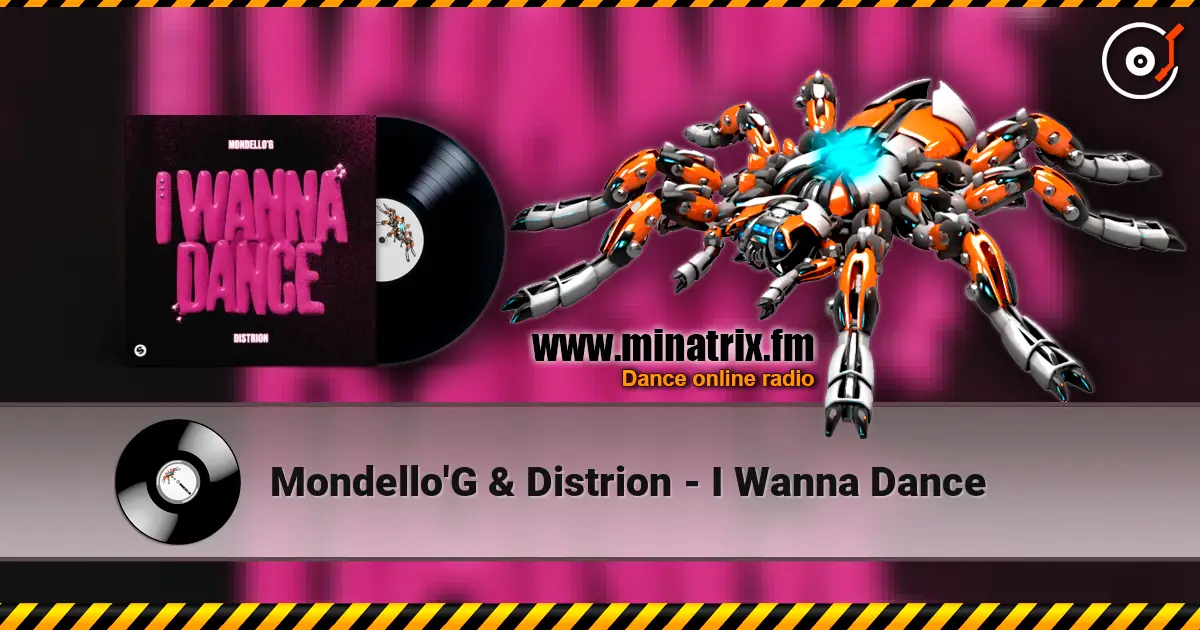 Mondello'G & Distrion - I Wanna Dance жоғары сапада онлайн тыңдау | Minatrix.FM
