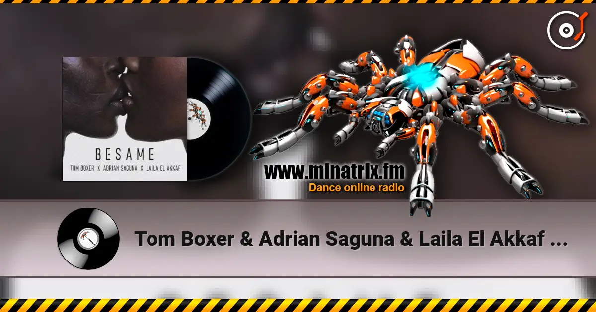 Tom Boxer & Adrian Saguna & Laila El Akkaf - Besame жоғары сапада онлайн тыңдау | Minatrix.FM