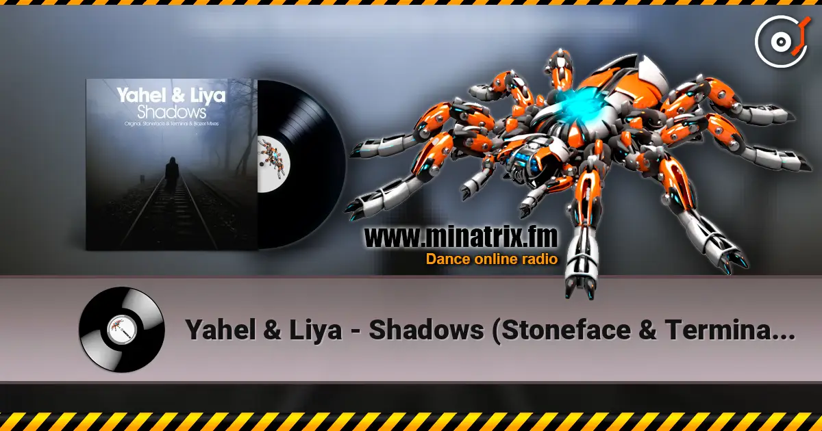 Yahel & Liya - Shadows (Stoneface & Terminal Remix) жоғары сапада онлайн тыңдау | Minatrix.FM